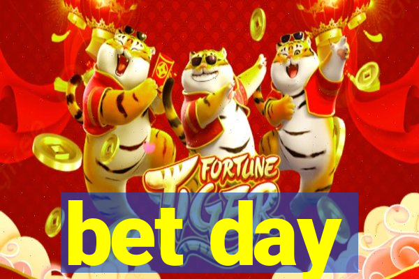 bet day